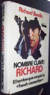 Nombre clave: Richard. El hombre que rompió la French connection
