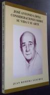 José Antonio López: consideraciones sobre su vida y su arte