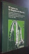El agua en la Región de Murcia. Jornada celebrada en la sede Central de la Caja de Ahorros Provincial de Murcia, el 21 de Junio de 1983