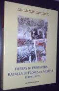 Fiestas de primavera. Batalla de flores en Murcia (1899-1977)