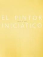 El pintor iniciático