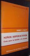 Niños hiperactivos. Guía para la familia y la escuela