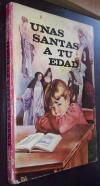Unas santas a tu edad. Selección biográfica de niñas y jóvenes santas