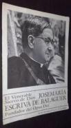 El venerable siervo de Dios. Josemaría Escrivá de Balaguer. Fundador del Opus Dei. Hoja Informativa. N 13