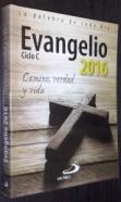 Evangelio 2016. Camino, verdad y vida. Ciclo C