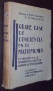 Grave caso de conciencia en el matrimonio. Su solución por la continencia periódica conforme al método de ogino