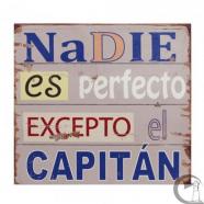 Placa madera nadie es perfecto excepto el capitan