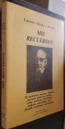 Mis recuerdos. Mi nacimiento, bautismo, infancia, juventud, educación, estudios, obras, aventuras, desventuras, audacias, temeridades, vejez, filosofía, testamente y postrimerías