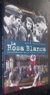 La rosa blanca. Los estudiantes que se alzaron contra Hitler con su única arma: la palabra
