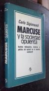 Marcuse y la sociedad opulenta. Análisis bibliográfico, histórico y político del apóstol de la revuelta estudiantil