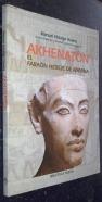 Akhenatón. El faraón hereje de Amarna