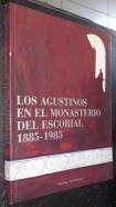 Los agustinos en el monasterio del Escorial 1885-1985