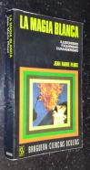 La magia blanca. Ilusionismo. Faquerismo. Curanderismo