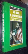 San Pablo, el apóstol de Jesús. Experiencia y enseñanzas de la vida de Cristo