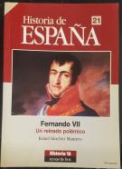 Historia de España Historia 16 Temas de Hoy n 21. Fernando VII. Un reinado polémico