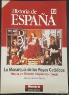 Historia de España Historia 16 Temas de Hoy n 13. La Monarquía de los Reyes Católicos. Hacia un Estado hispánico plural