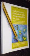 Del proyecto educativo a la programación de aula. El qué, el cuándo y el cómo de los instrumentos de la planificación didáctica