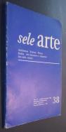Sele Arte. Architettura, Scultura, Pittura, Grafica, Arti decorarive e industriali, Arti della visione. Anno VII. N 38