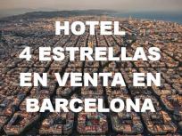 HOTEL 4 ESTRELLAS EN VENTA. BARCELONA